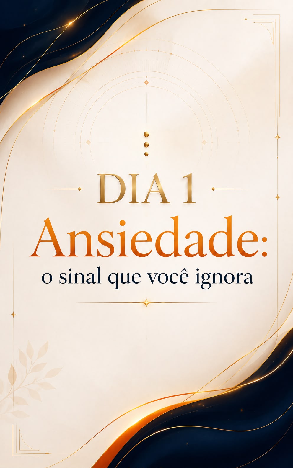 Dia 1 — Ansiedade: o sinal que você ignora