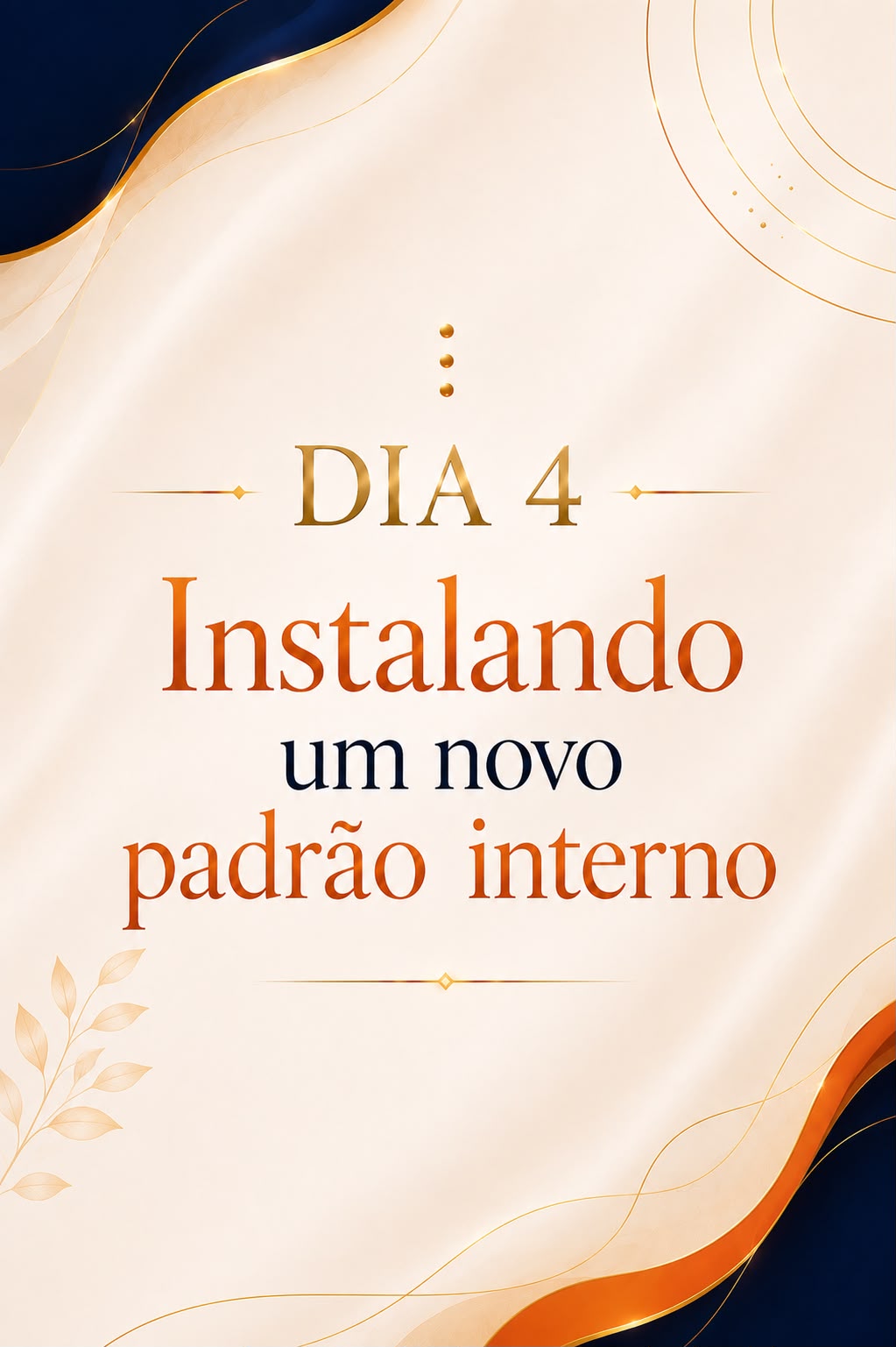 Dia 4 — Instalando um novo padrão interno
