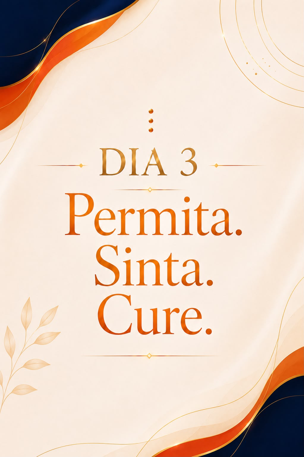 Dia 3 — Permita. Sinta. Cure.